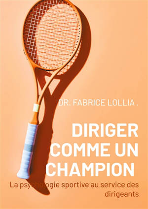 Diriger comme un champion : La psychologie sportive au service des dirigeants