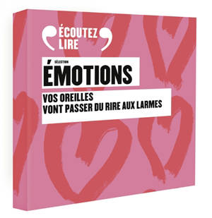Sélection émotions : vos oreilles vont passer du rire aux larmes : coffret audio