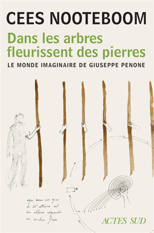 Dans les arbres fleurissent des pierres : le monde imaginaire de Giuseppe Penone