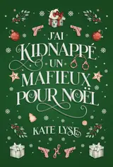 J'ai kidnappé un mafieux pour Noël