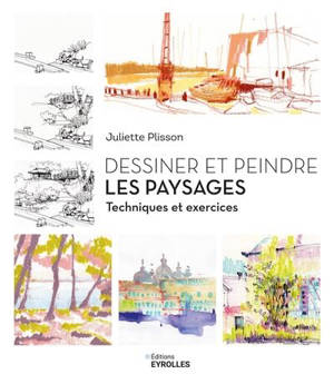 Dessiner et peindre les paysages : techniques et exercices