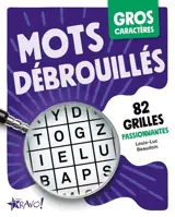 Gros caractères : Mots débrouillés : 82 grilles passionnantes