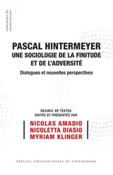 Pascal Hintermeyer, une sociologie de la finitude et de l'adversité : dialogues et nouvelles perspectives