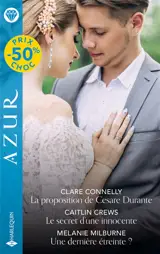 La proposition de Cesare Durante. Le secret d'une innocente : enfant secret. Une dernière étreinte ?