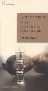 L'acte manquant. Du songe qui nous dévore