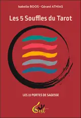 Les 5 souffles du tarot : les 22 portes de la sagesse