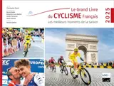 Le grand livre du cyclisme français : les meilleurs moments de la saison 2025