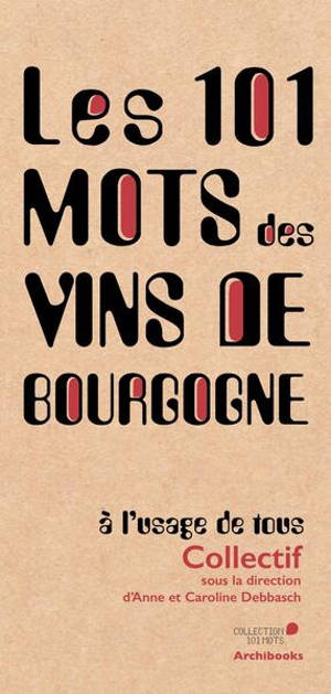 Les 101 mots des vins de Bourgogne à l'usage de tous