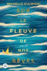 Sur le fleuve de nos rêves