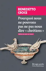 Pourquoi nous ne pouvons pas ne pas nous dire chrétiens