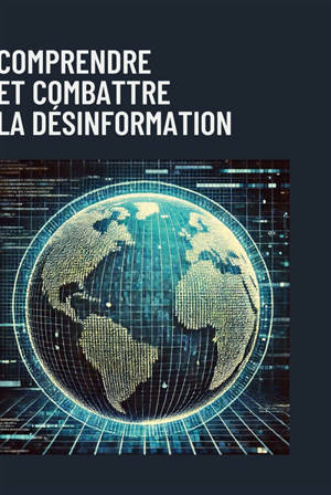 Comprendre et combattre la désinformation