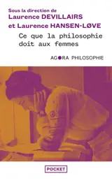 Ce que la philosophie doit aux femmes : l'histoire oubliée de la pensée, des origines à nos jours