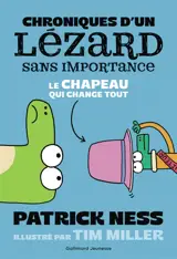 Chroniques d'un lézard sans importance. Vol. 2. Le chapeau qui change tout