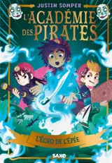 L'académie des pirates. Vol. 3. L'écho de l'épée
