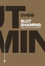 Slut shaming : faire payer les femmes