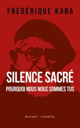 Silence sacré : pourquoi nous nous sommes tus
