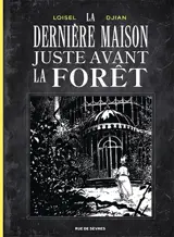 La dernière maison juste avant la forêt : édition en noir et blanc
