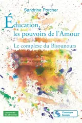 Education, les pouvoirs de l'amour : le complexe du Bisounours