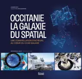 Occitanie : la galaxie du spatial : une constellation d'acteurs au coeur du Club Galaxie