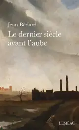 Le dernier siècle avant l'aube