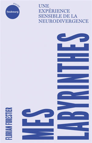 Mes labyrinthes : une expérience sensible de la neurodivergence