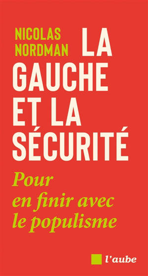 La gauche et la sécurité : pour en finir avec le populisme