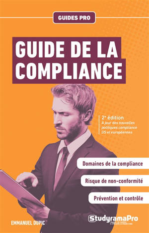 Guide de la compliance : domaines de la compliance, risque de non-conformité, prévention et contrôle