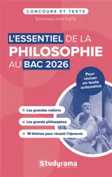 L'essentiel de la philosophie au bac 2026 : 19 thèmes pour réussir l'épreuve, les grandes notions, les grands philosophes