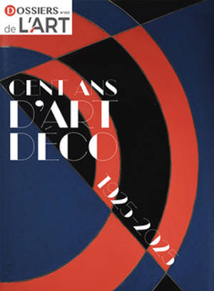 Dossier de l'art. Cent ans d'Art déco, 1925-2025 : exposition au musée des Arts décoratifs