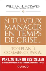 Si tu veux manager en temps de crise... : ton plan B commence par A
