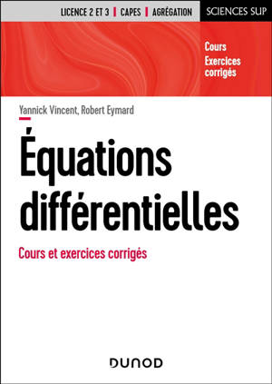 Equations différentielles : cours, problèmes et exercices corrigés
