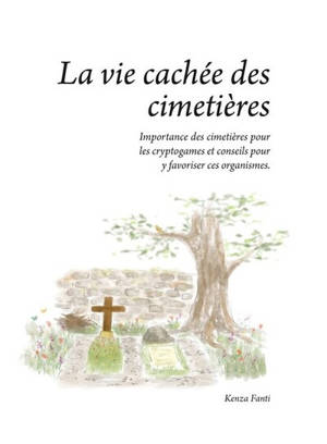 La vie cachée des cimetières : importance des cimetières pour les cryptogames et conseils pour y favoriser ces organismes