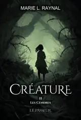 Créature. Vol. 2. Les cendres