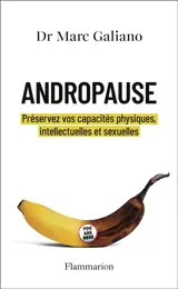 Andropause : la vérité sur le dernier tabou masculin