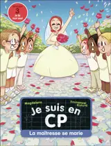 Je suis en CP. Vol. 24. La maîtresse se marie : niveau 3