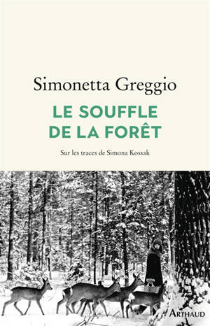 Le souffle de la forêt : sur les traces de Simona Kossak