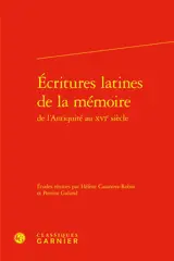 Ecritures latines de la mémoire : de l'Antiquité au XVIe siècle
