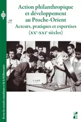 Revue des mondes musulmans et de la Méditerranée, n° 158. Action philanthropique et développement au Proche-Orient : acteurs, pratiques et expertises (XXe-XXIe siècles)