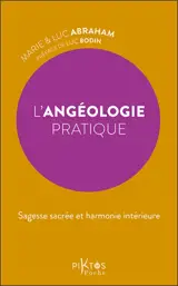 L'angéologie pratique : sagesse sacrée et harmonie intérieure
