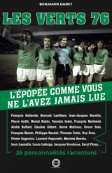 Les Verts 76 : l'épopée comme vous ne l'avez jamais lue : 35 personnalités racontent