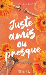 Juste amis ou presque