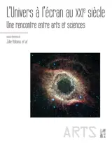 L'Univers à l'écran au XXIe siècle : une rencontre entre arts et sciences