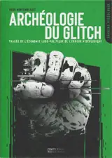 Archéologie du glitch : tracés de l'économie ludo-politique de l'erreur vidéoludique