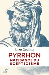 Pyrrhon : naissance du scepticisme