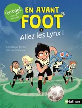 En avant foot. Vol. 1. Allez les Lynx !