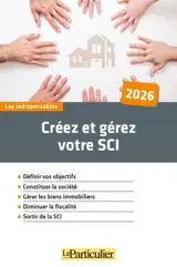 Créez et gérez votre SCI : 2026