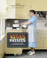 Steak Blé d'Inde Patate : La savoureuse histoire de la gastronomie québécoise