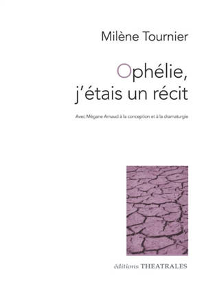 Ophélie, j'étais un récit