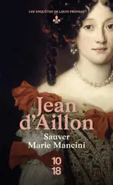 Les enquêtes de Louis Fronsac. Sauver Marie Mancini