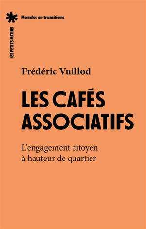 Les cafés associatifs : l'engagement citoyen à hauteur de quartier